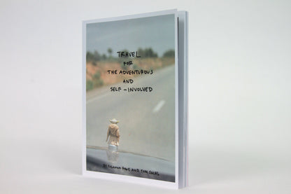 Travel Primer for the Adventurous and Self-Involved