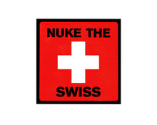 Load image into Gallery viewer, Nuke The Swiss Sticker